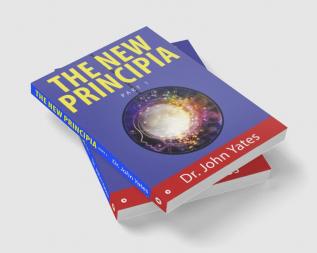 The New Principia : Part 1