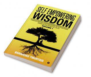 Self Empowering Wisdom : Through Deeper Interpretations of Mythologies Sciences and Spiritual Texts