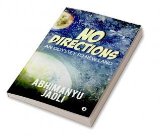 No Directions : An Odyssey to new land