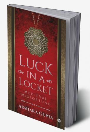 Luck in a Locket : Medieval Misfortune