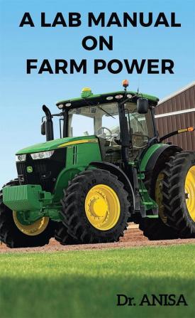 A Lab Manual on Farm Power