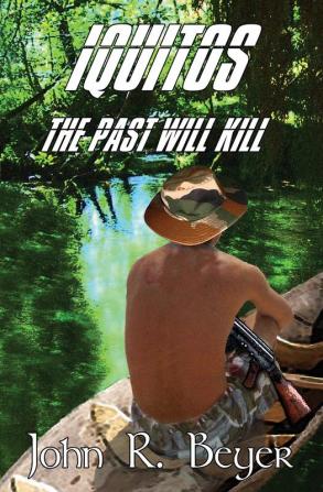 Iquitos: The Past Will Kill