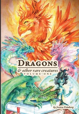 Dragons & Other Rare Creatures Volume 1 (Dragons and Other Rare Creatures)