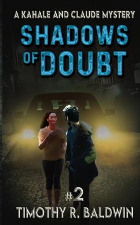 Shadows of Doubt: 2 (A Kahale and Claude Mystery)