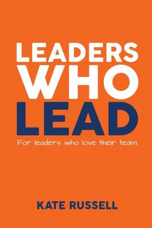 Leaders Who Lead