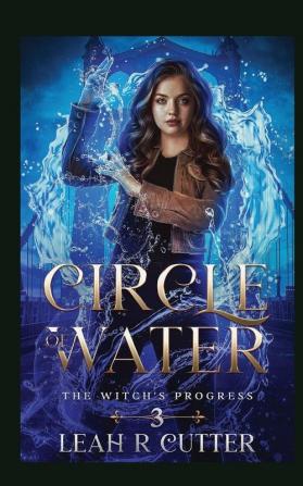 Circle of Water: 3 (The Witch's Progress)