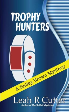 Trophy Hunters: 2 (A Halley Brown Mystery)