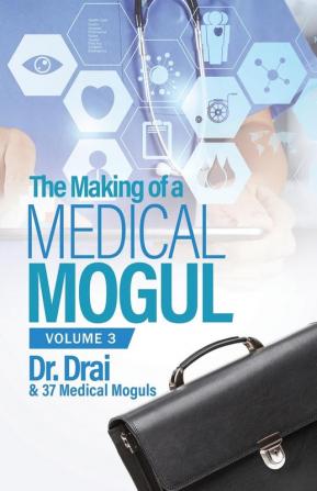 The Making of a Medical Mogul Vol. 3