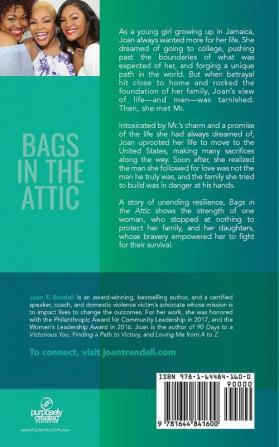 Bags in the Attic: A Mother's Courageous Journey of Escaping Abuse and Evoking the Will to Survive the Odds