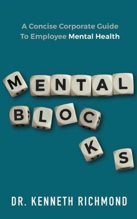 Mental Blocks: A Concise Corporate Guide to Employee Mental Health