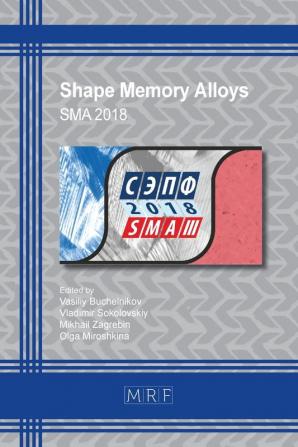 Shape Memory Alloys: Sma 2018: 9 (Materials Research Proceedings)