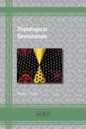 Topological Semimetals: 48 (Materials Research Foundations)