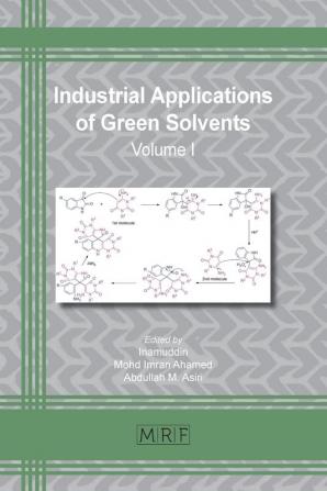 Industrial Applications of Green Solvents: Volume I: 50 (Materials Research Foundations)