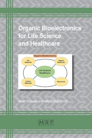 Organic Bioelectronics for Life Science and Healthcare: 56 (Materials Research Foundations)