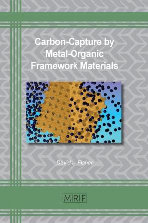 Carbon-Capture by Metal-Organic Framework Materials: 77 (Materials Research Foundations)