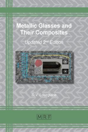 Metallic Glasses and Their Composites: 2nd updated and extended edition: 85 (Materials Research Foundations)