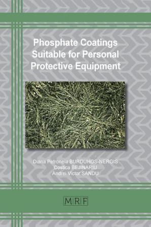 Phosphate Coatings Suitable for Personal Protective Equipment: 89 (Materials Research Foundations)