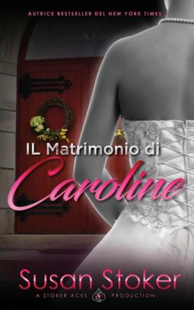 Il Matrimonio di Caroline: 4 (Armi & Amori)