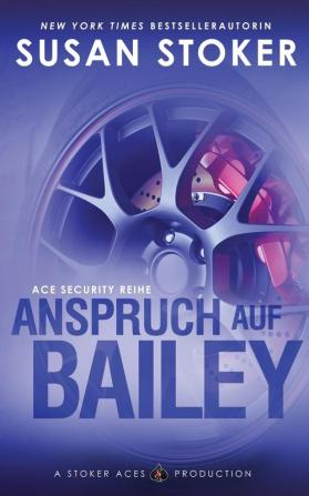 Anspruch auf Bailey: 3 (Ace Security Reihe)