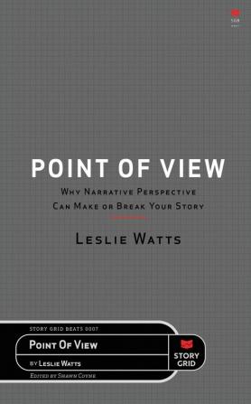 Point of View: Why Narrative Perspective Can Make or Break Your Story: 7 (Beats)