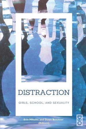 Distraction: Girls School and Sexuality: 1 (Women in Education)