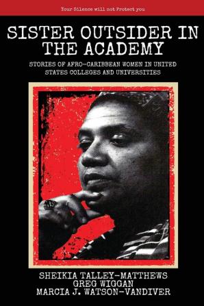 Sister Outsider in the Academy: Untold Stories of Afro-Caribbean Women in United States Colleges and Universities: 15 (Critical Pedagogies)