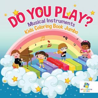 Do You Play? Musical Instruments Kids Coloring Book Jumbo