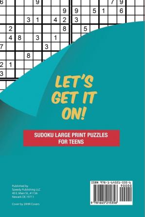 Let's Get It On! Sudoku Large Print Puzzles for Teens