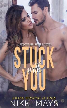 Stuck with You: 3 (A Rescue Me Series Novel)