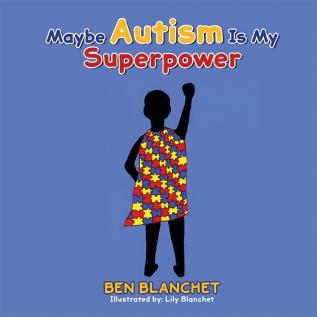 Maybe Autism Is My Superpower