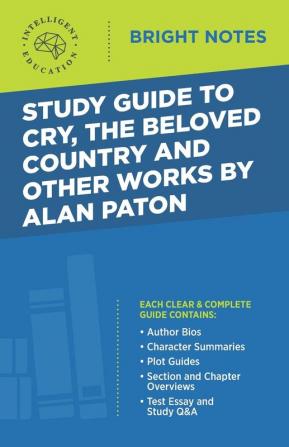 Study Guide to Cry The Beloved Country and Other Works by Alan Paton