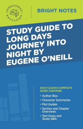 Study Guide to Long Days Journey into Night by Eugene O'Neill (Bright Notes)