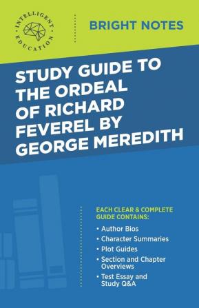 Study Guide to The Ordeal of Richard Feverel by George Meredith (Bright Notes)