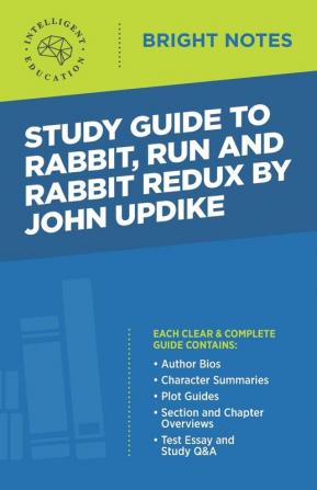 Study Guide to Rabbit Run and Rabbit Redux by John Updike (Bright Notes)