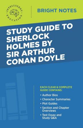 Study Guide to Sherlock Holmes by Sir Arthur Conan Doyle