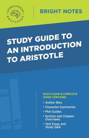 Study Guide to an Introduction to Aristotle (Bright Notes)