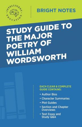 Study Guide to the Major Poetry of William Wordsworth (Bright Notes)