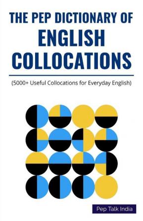 The Pep Dictionary Of English Collocations