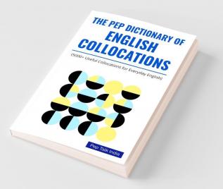 The Pep Dictionary Of English Collocations