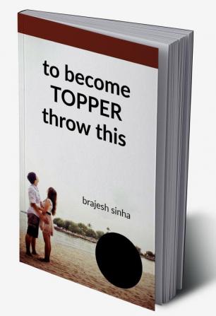 to become TOPPER throw this book