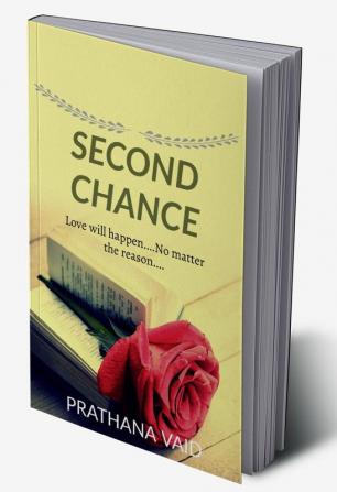 Second Chance : Love will happen...... No matter the reason......