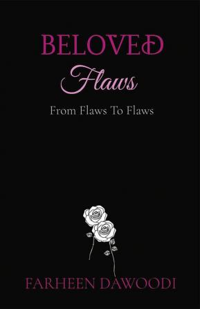 BELOVED FLAWS : From flaws To flaws