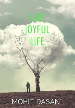 live joyful life : make your life joyful