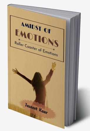 Amidst of Emotions : Roller Coaster of Emotions