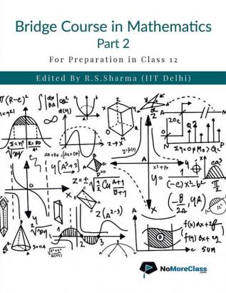 Bridge Course in Mathematics Part 2 : For Preparation in Class 12