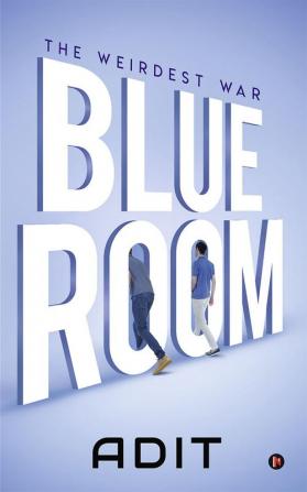 Blue Room : The Weirdest War