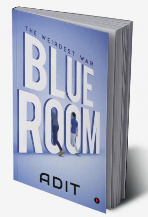 Blue Room : The Weirdest War