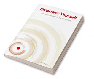 Empower Yourself : Understand and Adopt the Natural Way