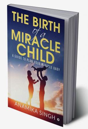 The Birth of a Miracle Child