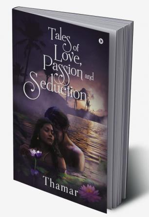 Tales of Love Passion and Seduction